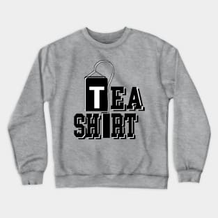 Tea shirt Crewneck Sweatshirt